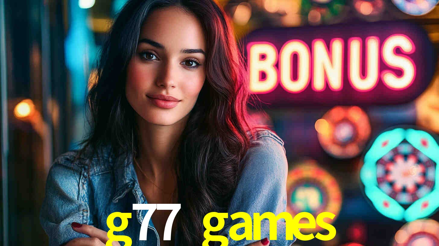g77 games: A Experiência de Casino com Jogos de Mesa ao Vivo