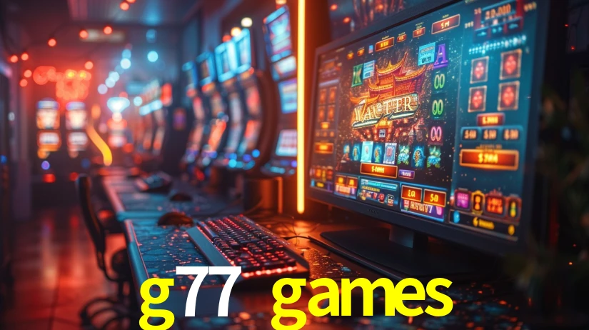 g77 games: Jogos de Caça-Níqueis-Altas Recompensas, Roleta-Velocidade, Blackjack-Desafios Máximos