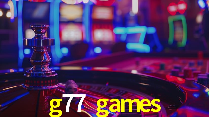g77 games bet